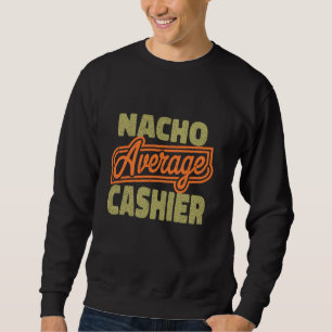 Nicht der durchschnittliche KASSIERER Lustiges Vat Sweatshirt