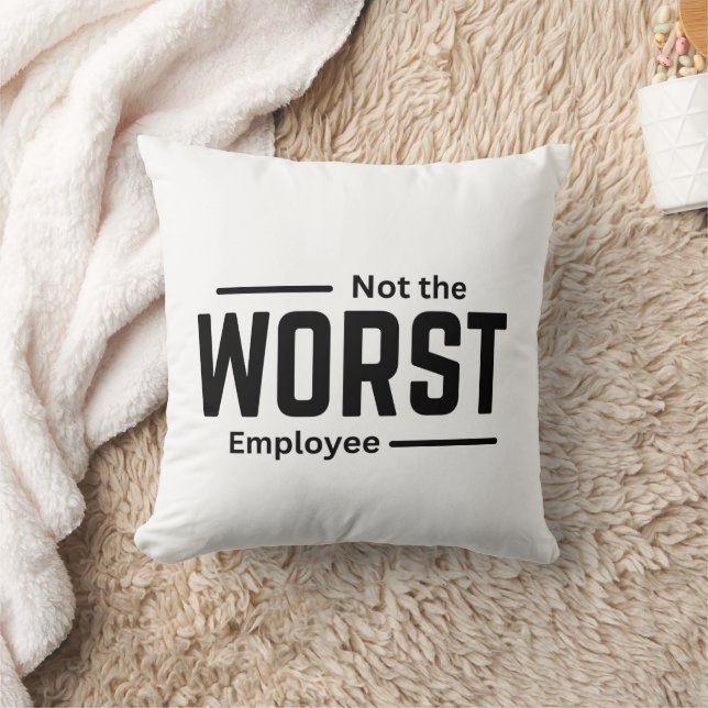 Nicht der schlechteste Mitarbeiter - Funny Workpla Kissen (Decke)