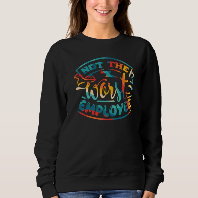 Nicht der Unglaublich witzig Mitarbeiter Sweatshirt (Vorderseite)