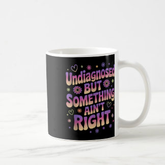 Nicht diagnostiziert, aber die richtige psychische kaffeetasse