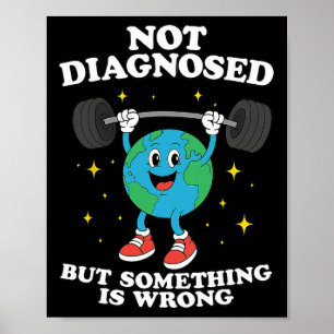 Nicht diagnostiziert, aber etwas ist falsch Lustig Poster