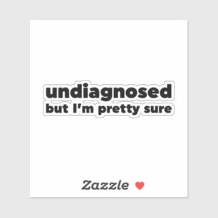 Nicht diagnostiziert, aber ich bin hübsch sicher aufkleber