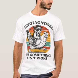 Nicht diagnostiziert, aber irgendetwas stimmt nich T-Shirt
