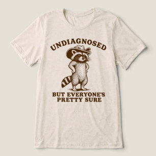 Nicht diagnostiziert, aber jeder ist ziemlich sich Tri-Blend shirt