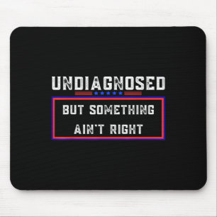 Nicht diagnostiziert, aber nicht richtig lustig Me Mousepad