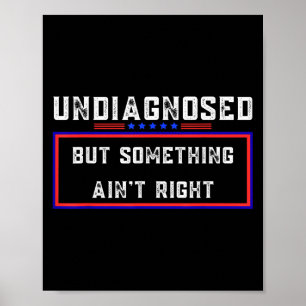 Nicht diagnostiziert, aber nicht richtig lustig Me Poster