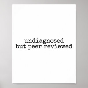 Nicht diagnostiziert, aber Peer Reviews, lustige p Poster