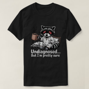 Nicht diagnostiziert, aber ziemlich sicher Waschbä T-Shirt
