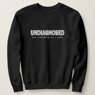 Nicht diagnostizierte Zitate und Sprichwort Druckw Sweatshirt