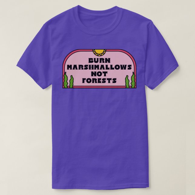 Nicht die Wälder verbrennen Marshmallows T-Shirt (Design vorne)