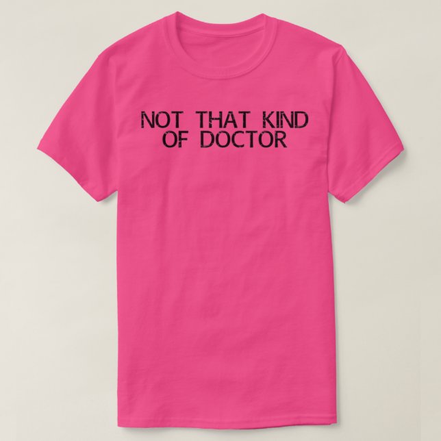 NICHT DIESE ART VON ARZT Art Funny Post Grad Dokto T-Shirt (Design vorne)