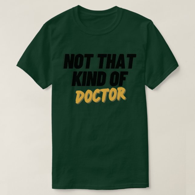 Nicht diese Art von Doktor PHD Doktor der Philosop T-Shirt (Design vorne)