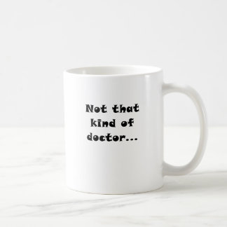 Nicht diese Art von Doktor Tasse