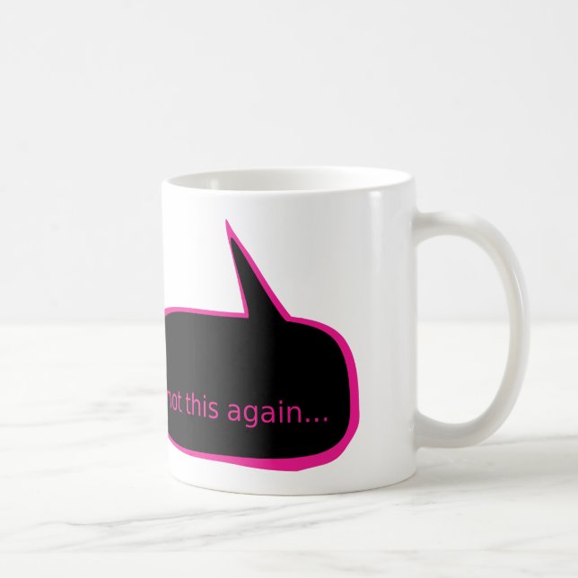 Nicht diese wieder Kaffee-Tasse Kaffeetasse (Rechts)