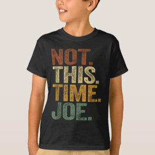Nicht diesmal Joe Trump 2025 T-Shirt Pro Trump 202