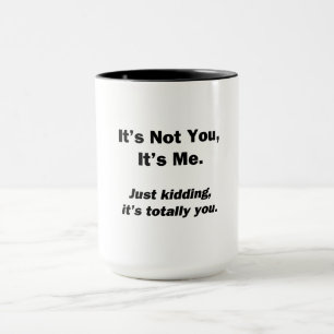 Nicht du, ich bin es tasse