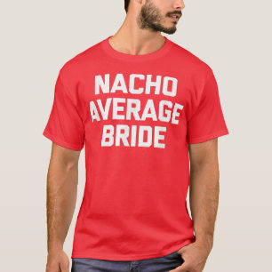 Nicht durchschnittliche Braut lustige Junggesellin T-Shirt