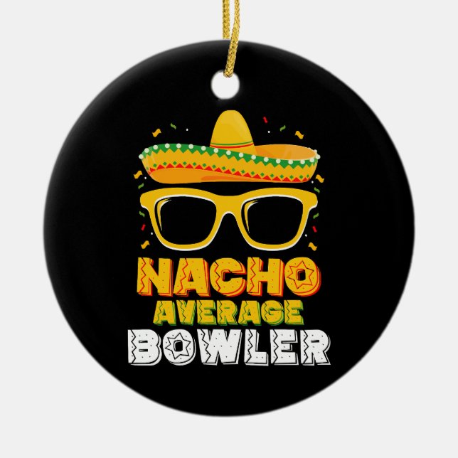 Nicht durchschnittlicher Bowler Cinco De MayoNacho Keramik Ornament (Vorne)