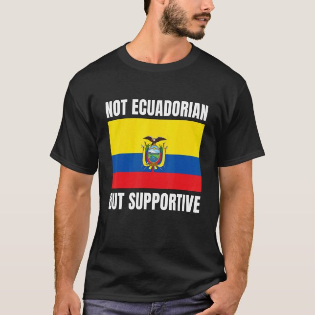 Nicht ecuadorianische, sondern unterstützende Unte T-Shirt (Vorderseite)
