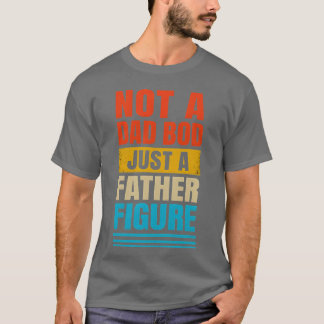 Nicht ein Dad Bod, nur eine Vaterfigur Mädchen T-Shirt