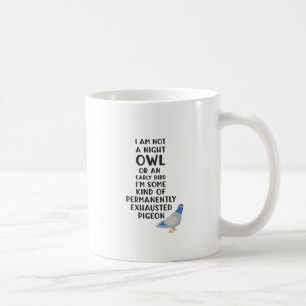 Nicht ein Eule oder ein früherer Vogel, ich bin ei Kaffeetasse