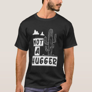 Nicht ein Hugger Cactus Pflanze Sarcastic 2 T-Shirt