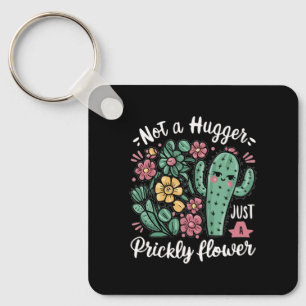 Nicht ein Hugger nur eine prickelnde Blume Niedlic Schlüsselanhänger