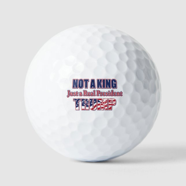Nicht ein König, nur ein echter Präsident Golfball (Vorderseite)