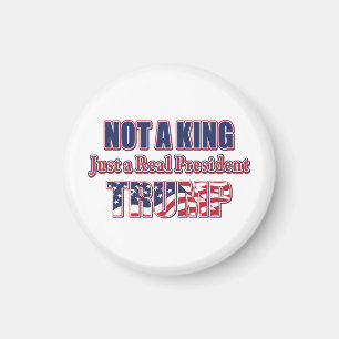 Nicht ein König, nur ein echter Präsident Magnet