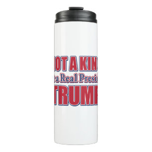 Nicht ein König, nur ein echter Präsident Thermosbecher