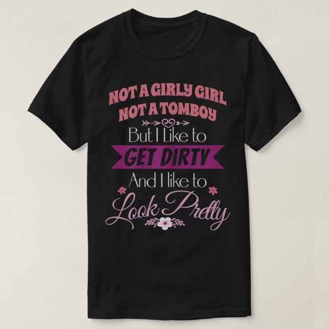 Nicht ein Mädchen, kein Tomboy bekommt dreckiges A T-Shirt (Design vorne)