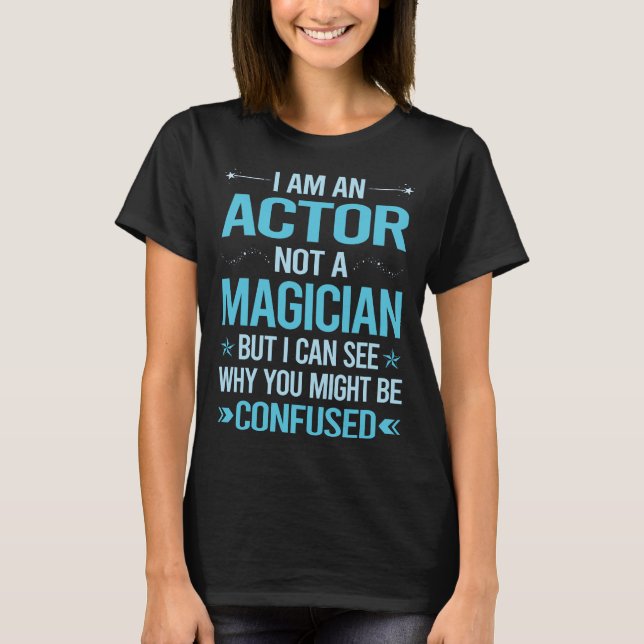 Nicht ein Magier - Schauspieler T-Shirt (Vorderseite)
