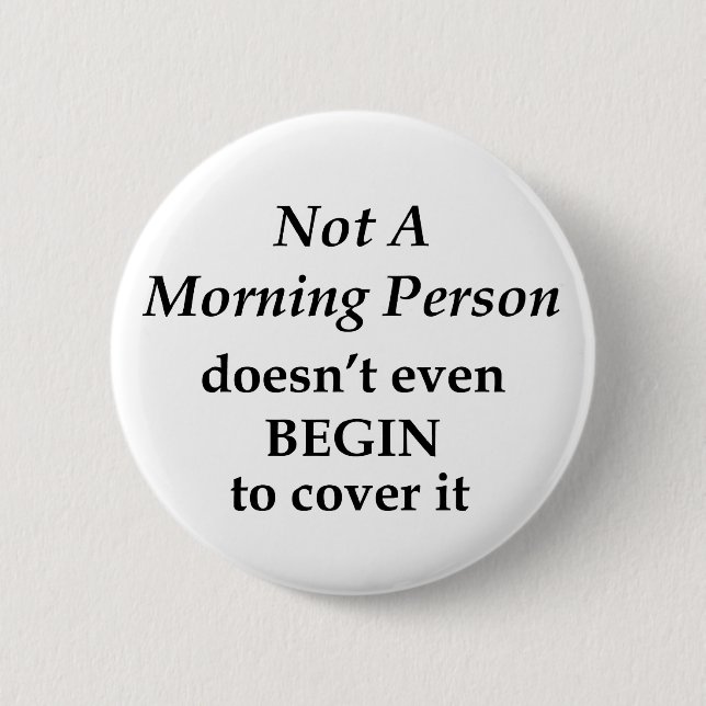Nicht ein Morgenmensch Button (Vorderseite)