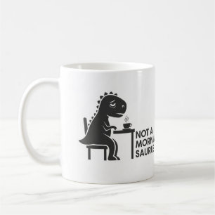 Nicht ein MorgenSaurus Kaffeetasse