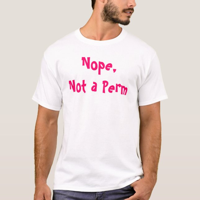 Nicht ein Perm T-Shirt (Vorderseite)