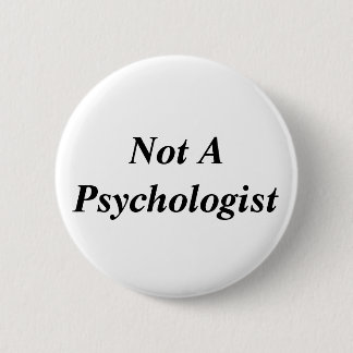Nicht ein Psychologe Button