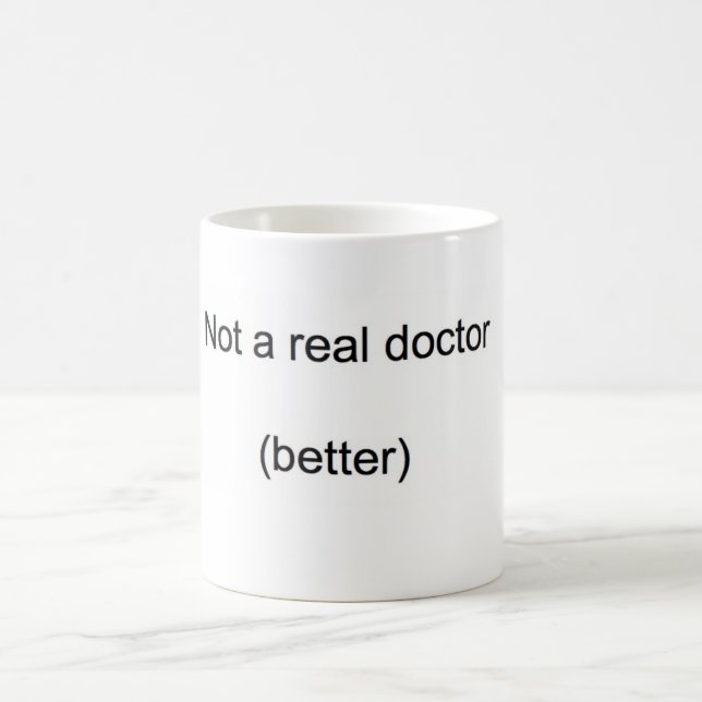 "Nicht ein wirklicher Doktor" PhD Kaffeetasse (Mittel)