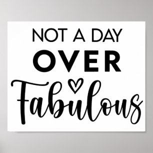 Nicht einen Tag über Fabulous – Lustige Geburtstag Poster