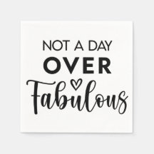 Nicht einen Tag über Fabulous – Lustige Geburtstag