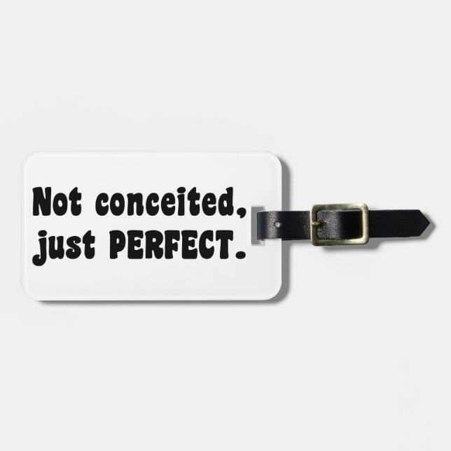 Nicht eingebildet, nur perfekt gepäckanhänger (Vorderseite horizontal)