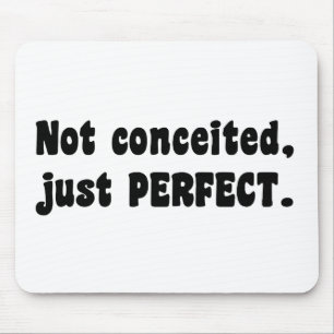 Nicht eingebildet, nur perfekt mousepad