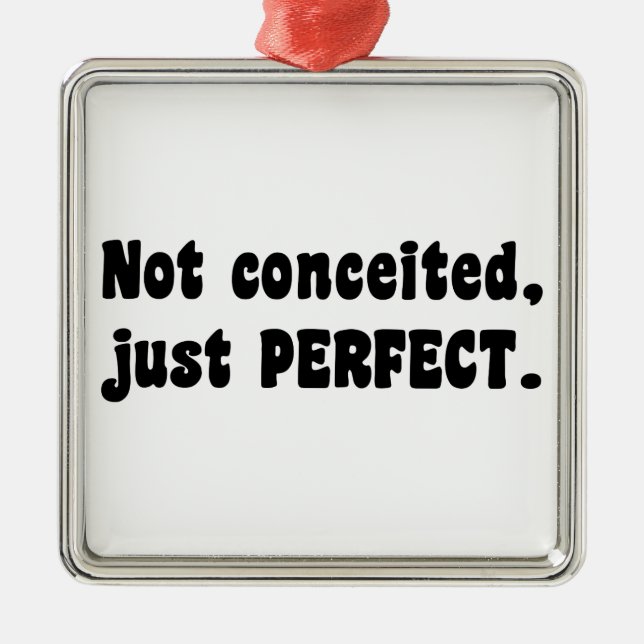 Nicht eingebildet, nur perfekt ornament aus metall (Vorne)