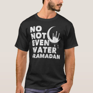 Nicht einmal das Wasser Coole islamische Fasten de T-Shirt