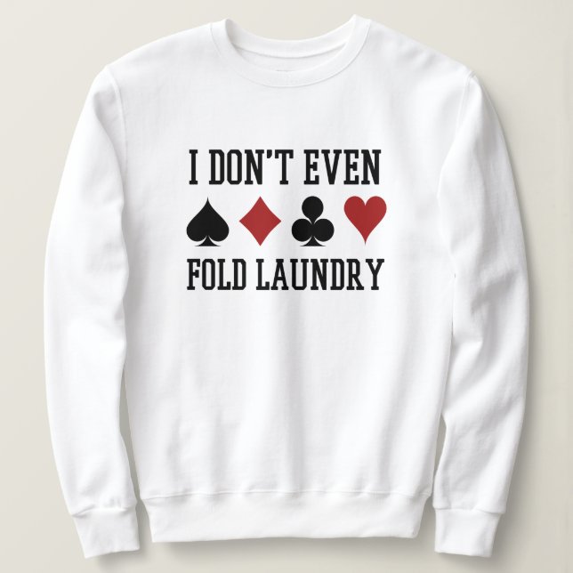Nicht einmal den Poker Wäscherei Funny Cards falte Sweatshirt (Design vorne)