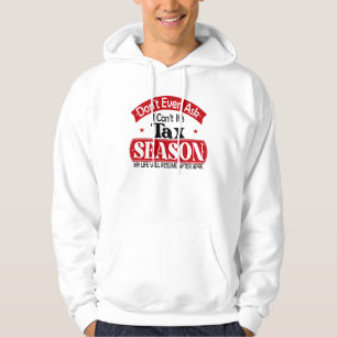 Nicht einmal Gefragt, ich kann seine Steuersaisons Hoodie