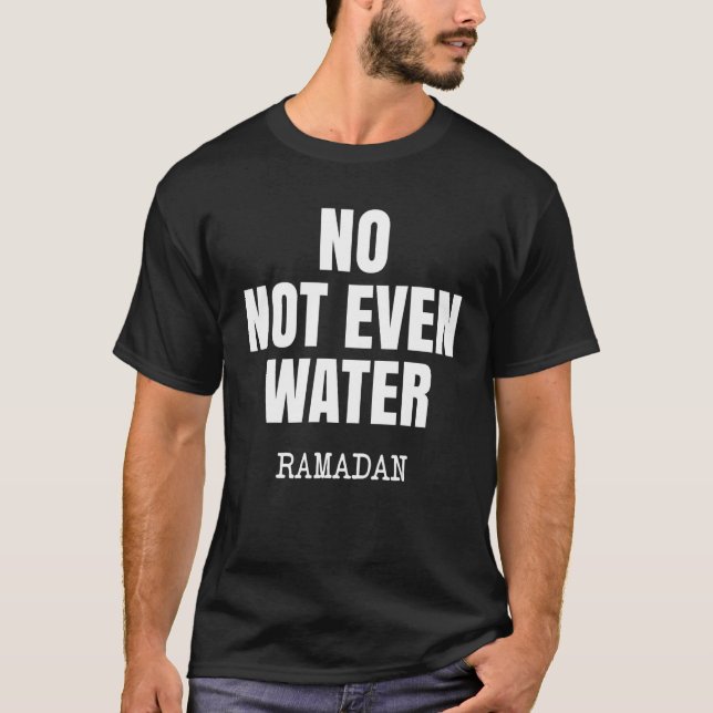 Nicht einmal Wasser Ramadan als zeitweiliger Fasti T-Shirt (Vorderseite)