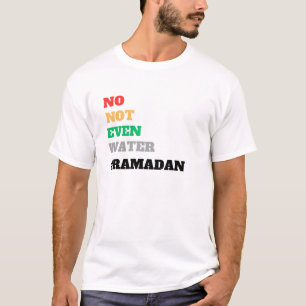 nicht einmal Wasser ramadan T-Shirt