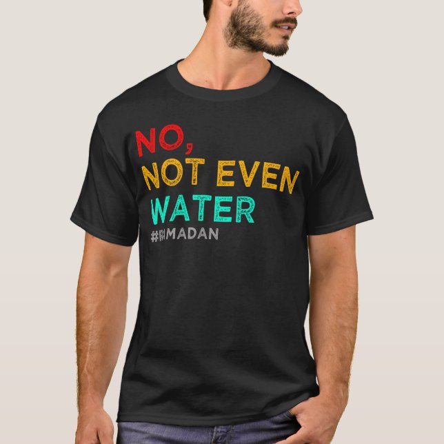 nicht einmal Wasser ramadan T-Shirt (Vorderseite)