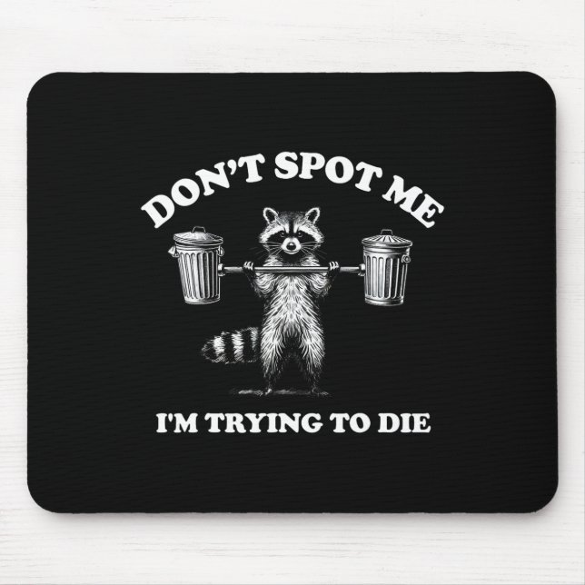 Nicht entdecken Sie mich, ich versuche zu sterben1 Mousepad (Vorne)