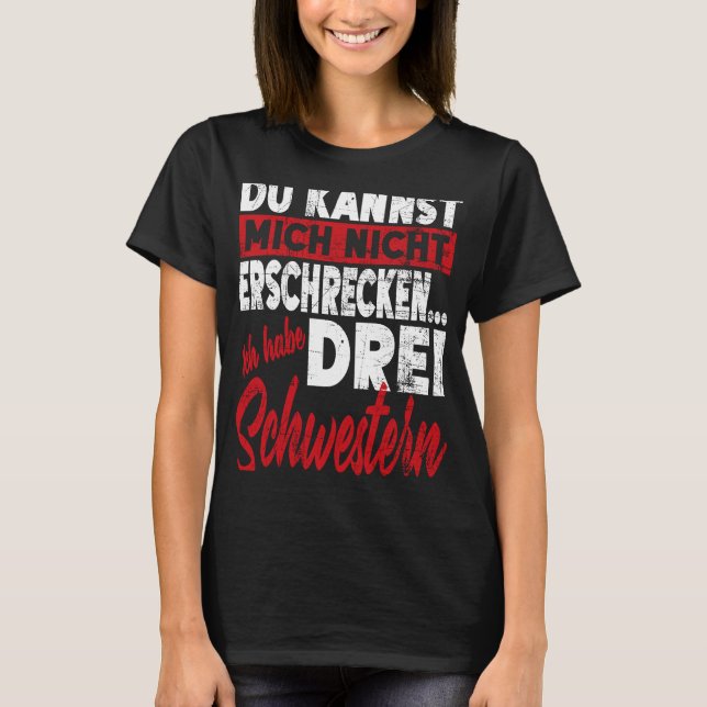 Nicht Ercken Bruder Schwester Ich Habe Drei T-Shirt (Vorderseite)
